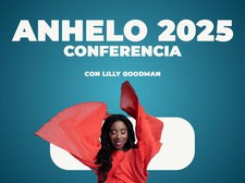 CONFERENCIA ANHELO CON LILLY GOODMAN