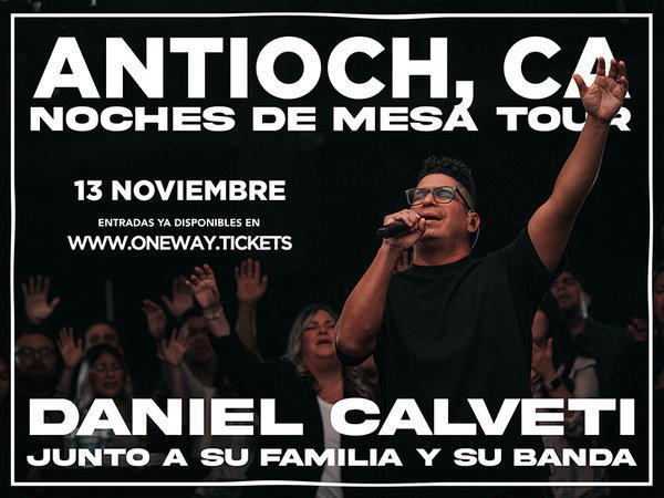 DANIEL CALVETI NOCHES DE MESA TOUR - ANTIOCH, CA